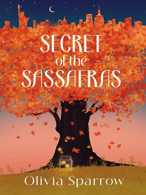 Title details for SECRET OF THE SASSAFRAS by Olivia Sparrow - Available